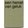 Een Hemel van Geluk by Mijke Jansen