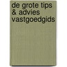 De Grote Tips & Advies Vastgoedgids door Onbekend