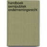 Handboek Semipubliek Ondernemingsrecht door Onbekend
