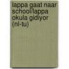 Lappa gaat naar school/Lappa okula gidiyor (NL-TU) by Mirjam Visker