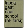 Lappa gaat naar school (NL- FARSI) by Mirjam Visker