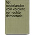 Het Nederlandse volk verdient een echte democratie