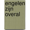 Engelen zijn overal door Elly Zuiderveld-Nieman