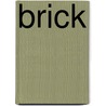 BRICK by Dim Junius
