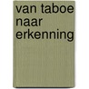 Van taboe naar erkenning door Henk Betten