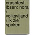 Crashtest ibsen: Nora / Volksvijand / Ik Zie Spoken