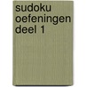 Sudoku Oefeningen Deel 1 by Marten Beck