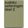 Sudoku Oefeningen Deel 2 by Marten Beck