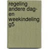 Regeling andere dag- en weekindeling G5 by Wendy de Geus