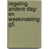 Regeling andere dag- en weekindeling G5 door Wendy de Geus