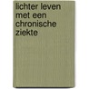 Lichter leven met een chronische ziekte door Lenneke Vente