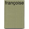 Françoise by Ine Bloemen
