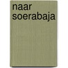Naar Soerabaja door Wil de Graaf