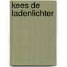 Kees De ladenlichter door Linda Beukeboom