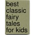 Best classic fairy tales for kids