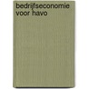 Bedrijfseconomie voor havo door Theo Roos