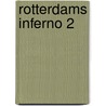 ROTTERDAMS INFERNO 2 door Tristan van Engelenburcht