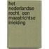Het Nederlandse recht, Een Maastrichtse inleiding