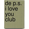 De P.S. I Love You Club door Cecelia Ahern