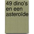 49 Dino's en een Asteroïde