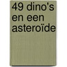 49 Dino's en een Asteroïde by Caroline Selmes