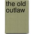 The Old Outlaw