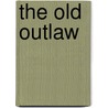 The Old Outlaw door Macklin Haurissa