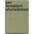 Een fantastisch afscheidsfeest
