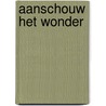 Aanschouw het wonder by Veva Desopper