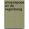 Snoezepoes en de regenboog by Lisa Laureij-Spek