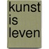 Kunst is leven