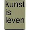 Kunst is leven door Marino van Liempt