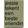 Jessie tekent een beste vriendin door Sara Shepard