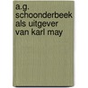 A.G. Schoonderbeek als uitgever van Karl May door Hillebrand Komrij