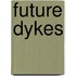 Future Dykes