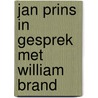 Jan Prins in gesprek met William Brand door Jan Prins