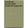 Handboek semipubliek ondernemingsrecht by Unknown