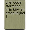 Brief code Sterretjes - Mijn kijk- en ontdekbijbel 1 by Unknown