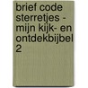 Brief code Sterretjes - Mijn kijk- en ontdekbijbel 2 door Onbekend