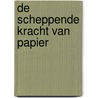 De scheppende kracht van papier door Elise Meier