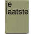 Je Laatste