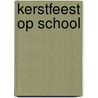 Kerstfeest op school door Michel de Boer