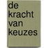 De kracht van keuzes