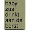 Baby zus drinkt aan de borst door Onbekend
