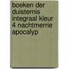 Boeken der duisternis INTEGRAAL KLEUR 4 Nachtmerrie apocalyp by Eric van der Heijden