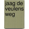 Jaag de veulens weg door Jan Holman