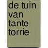 De tuin van tante Torrie door Janneke Schotveld