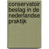 Conservatoir beslag in de Nederlandse praktijk by Unknown