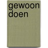 Gewoon doen by Marja Vijn