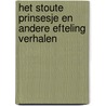 Het Stoute Prinsesje en andere Efteling verhalen by Efteling